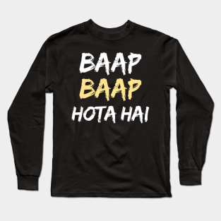 Baap Baap Hota Hai Hindi Meme Quote Long Sleeve T-Shirt